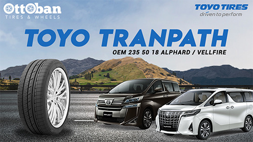 Toyo Tranpath R30 Pilihan Ban OEM Alphard/Vellfire