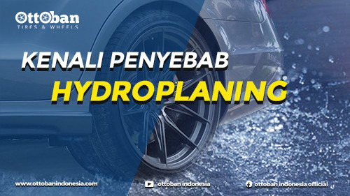 Kenali Penyebab Hydroplaning