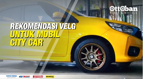 Rekomendasi Velg Untuk Mobil City Car